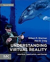 Understanding Virtual Reality: Interface, Application, and Design (Paperback, 2)