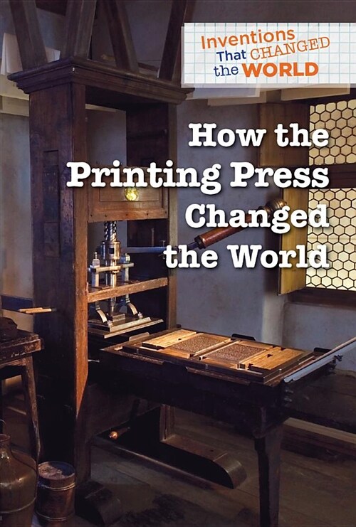 How the Printing Press Changed the World (Paperback)