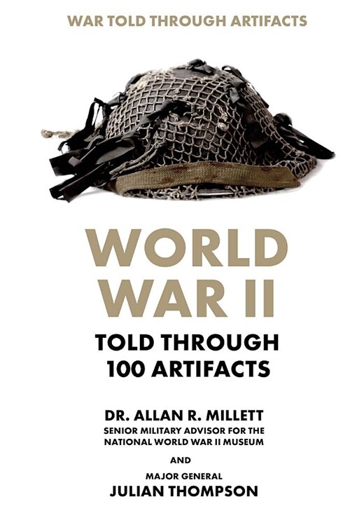 World War II Told Through 100 Artifacts (Paperback)
