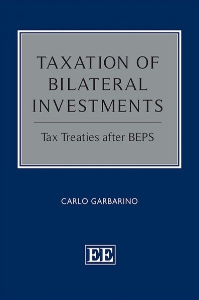 Taxation of Bilateral Investments : Tax Treaties after BEPS (Hardcover)