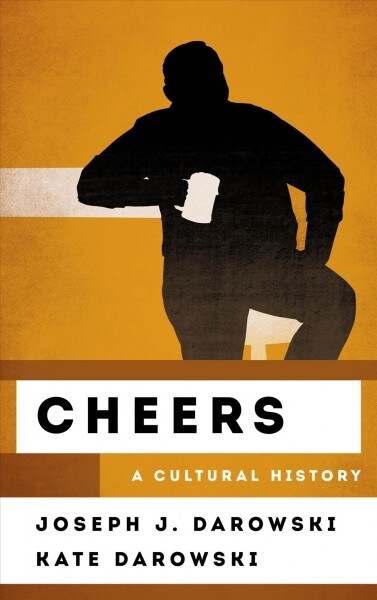 Cheers: A Cultural History (Hardcover)