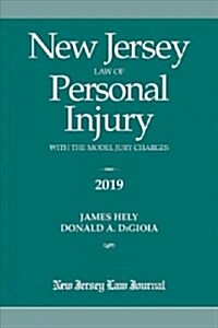New Jersey Law of Personal Injury With the Model Jury Charges 2019 (Paperback)