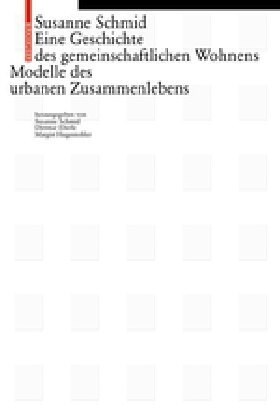 Eine Geschichte Des Gemeinschaftlichen Wohnens: Modelle Des Zusammenlebens (Hardcover, M. Zahlr. Farb.)