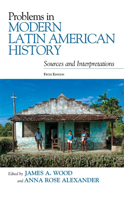 Problems in Modern Latin American History: Sources and Interpretations (Paperback, 5)