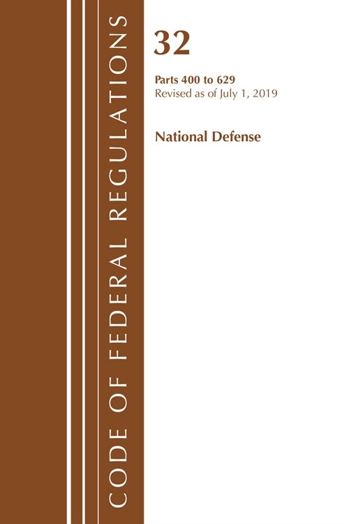 Code of Federal Regulations, Title 32 National Defense 400-629, Revised As of July 1, 2019 (Paperback, Revised)