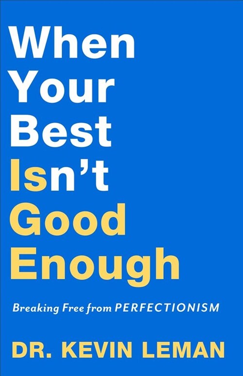 When Your Best Isnt Good Enough: Breaking Free from Perfectionism (Paperback)