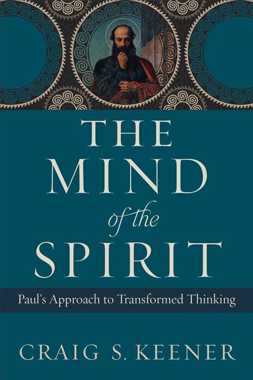 The Mind of the Spirit: Pauls Approach to Transformed Thinking (Paperback)