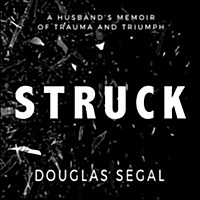 Struck: A Husbands Memoir of Trauma and Triumph (Audio CD)