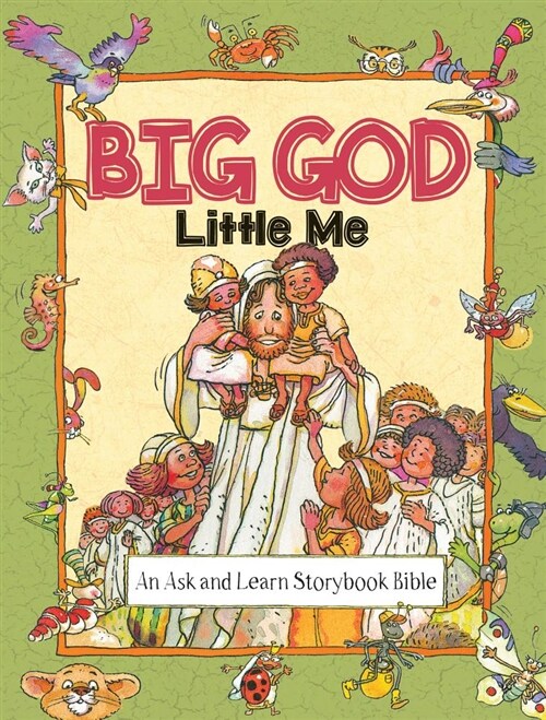 Big God, Little Me: An Ask and Learn Storybook Bible (Hardcover)