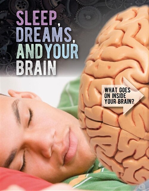 Sleep, Dreams, and Your Brain (Library Binding)