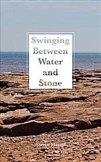 Swinging Between Water and Stone: Volume 259 (Mass Market Paperback)