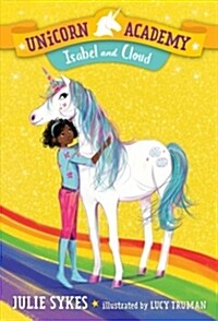 Unicorn Academy #4: Isabel and Cloud (Paperback)