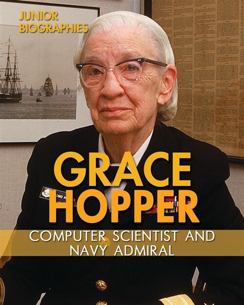 Grace Hopper: Computer Scientist and Navy Admiral (Paperback)