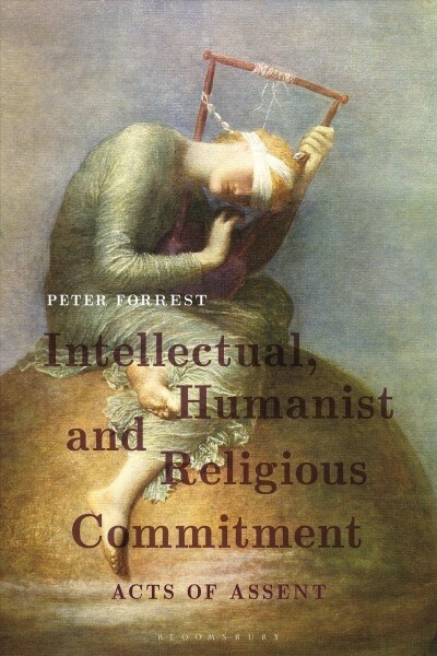 Intellectual, Humanist and Religious Commitment : Acts of Assent (Hardcover)