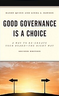 Good Governance Is a Choice: A Way to Re-Create Your Board the Right Way (Hardcover, 2)