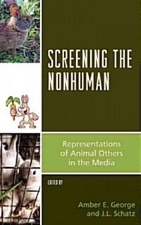 Screening the Nonhuman: Representations of Animal Others in the Media (Paperback)