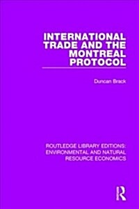 International Trade and the Montreal Protocol (Paperback)