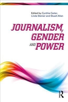 Journalism, Gender and Power (Paperback)