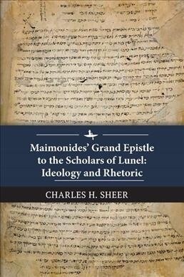 Maimonides Grand Epistle to the Scholars of Lunel: Ideology and Rhetoric (Hardcover)