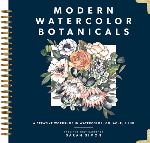 Modern Watercolor Botanicals: A Creative Workshop in Watercolor, Gouache, & Ink (Spiral)