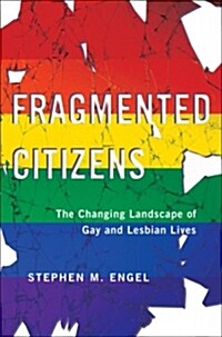 Fragmented Citizens: The Changing Landscape of Gay and Lesbian Lives (Paperback)