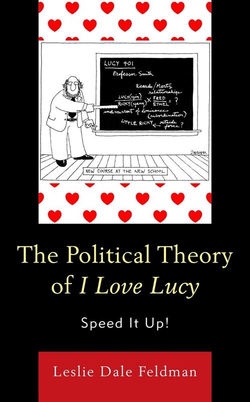 The Political Theory of I Love Lucy: Speed It Up! (Hardcover)