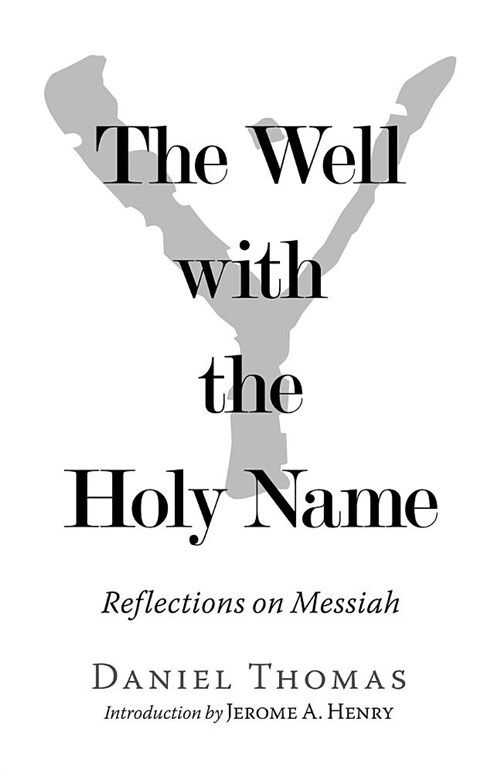 The Well with the Holy Name: Reflections on Messiah (Paperback)