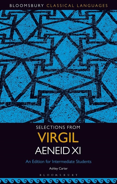 Selections from Virgil Aeneid XI: An Edition for Intermediate Students (Paperback)