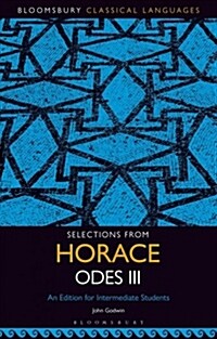 Selections from Horace Odes III: An Edition for Intermediate Students (Paperback)