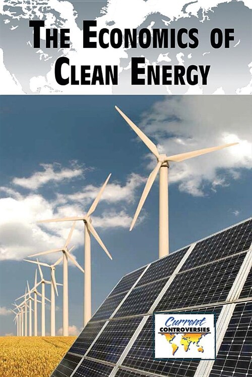 The Economics of Clean Energy (Library Binding)