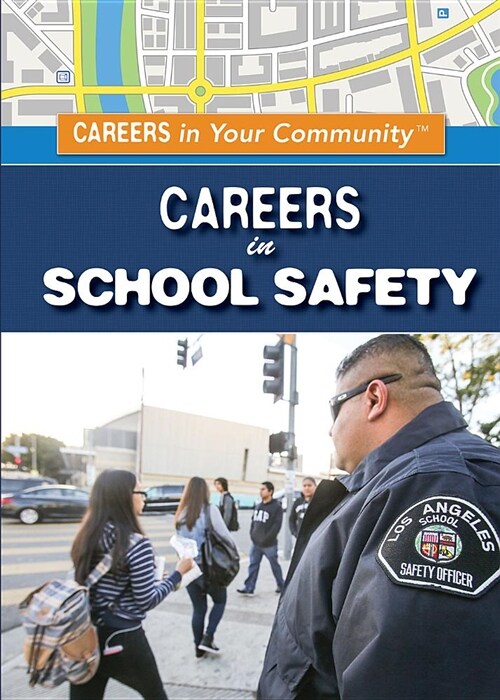 Careers in School Safety (Library Binding)