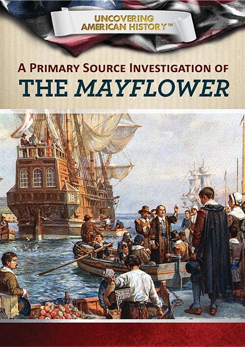 A Primary Source Investigation of the Mayflower (Library Binding)