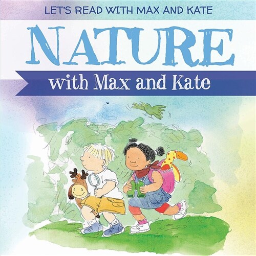 Nature with Max and Kate (Library Binding)