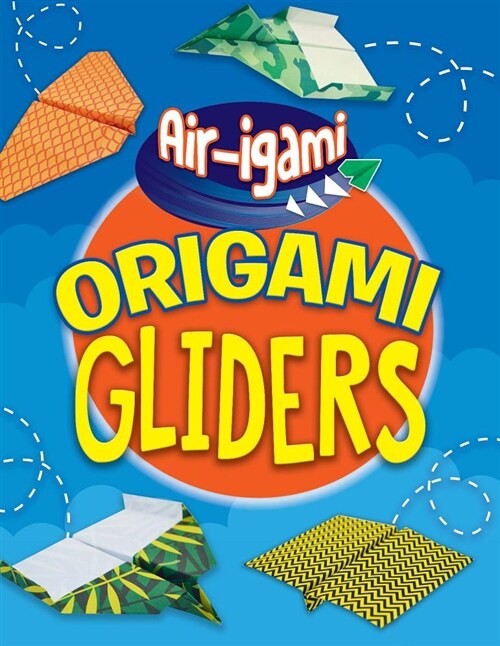 Origami Gliders (Library Binding)