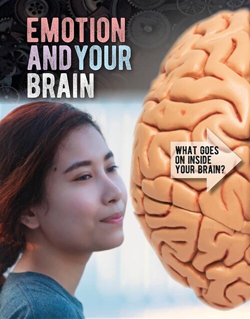 Emotion and Your Brain (Library Binding)