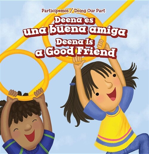 Deena Es Una Buena Amiga / Deena Is a Good Friend (Library Binding)