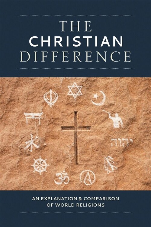 The Christian Difference: An Explanation & Comparison of World Religions (Hardcover)