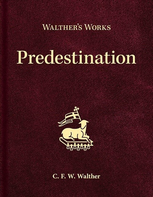 Walthers Works: Predestination (Hardcover)