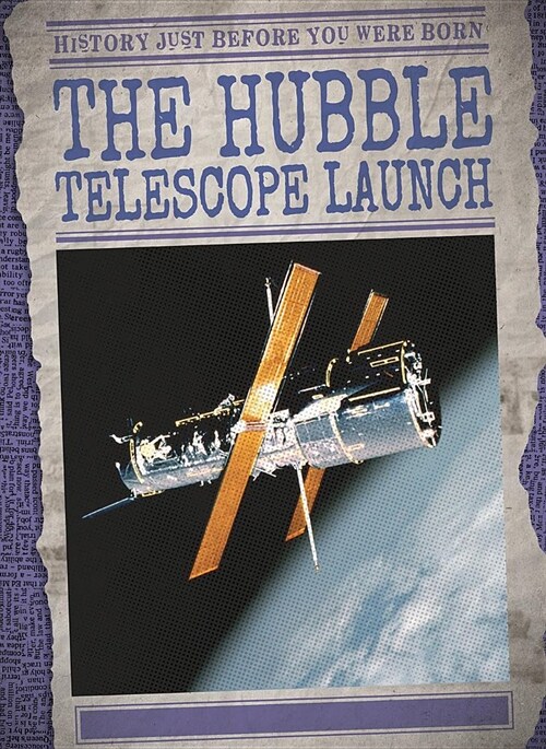 The Hubble Telescope Launch (Library Binding)