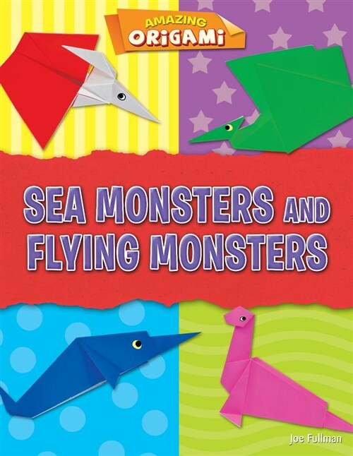 Sea Monsters and Flying Monsters (Library Binding)