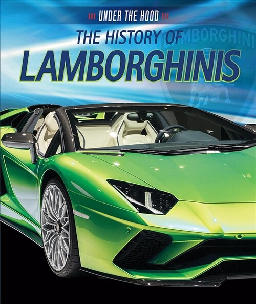 The History of Lamborghinis (Paperback)