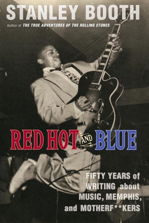 [중고] Red Hot and Blue: Fifty Years of Writing about Music, Memphis, and Motherf**kers (Paperback)