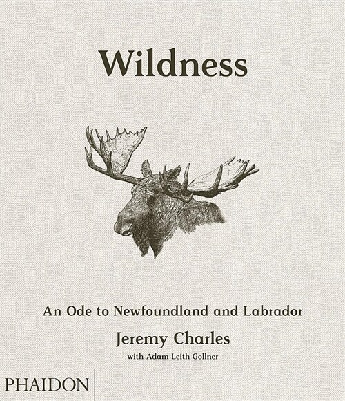 [중고] Wildness : An Ode to Newfoundland and Labrador (Hardcover)
