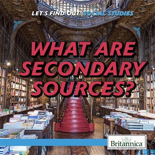 What Are Secondary Sources? (Library Binding)