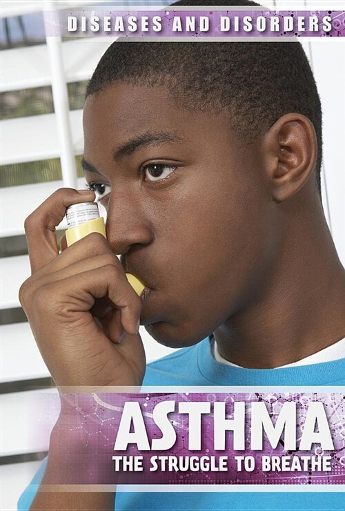 Asthma: The Struggle to Breathe (Paperback)