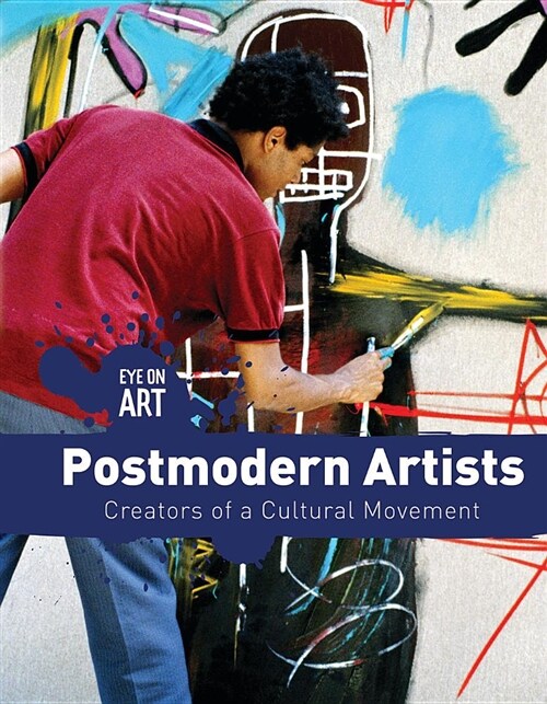 Postmodern Artists: Creators of a Cultural Movement (Paperback)