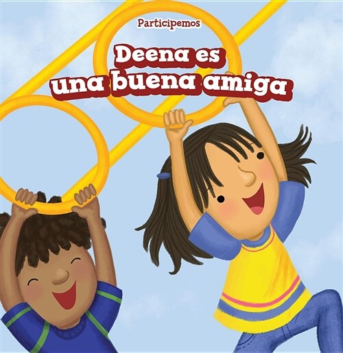 Deena Es Una Buena Amiga (Deena Is a Good Friend) (Library Binding)