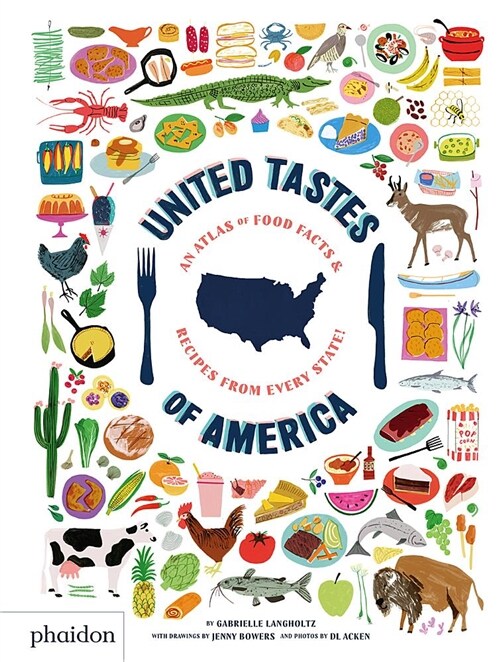 United Tastes of America : An Atlas of Food Facts & Recipes from Every State! (Hardcover)