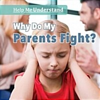 Why Do My Parents Fight? (Paperback)