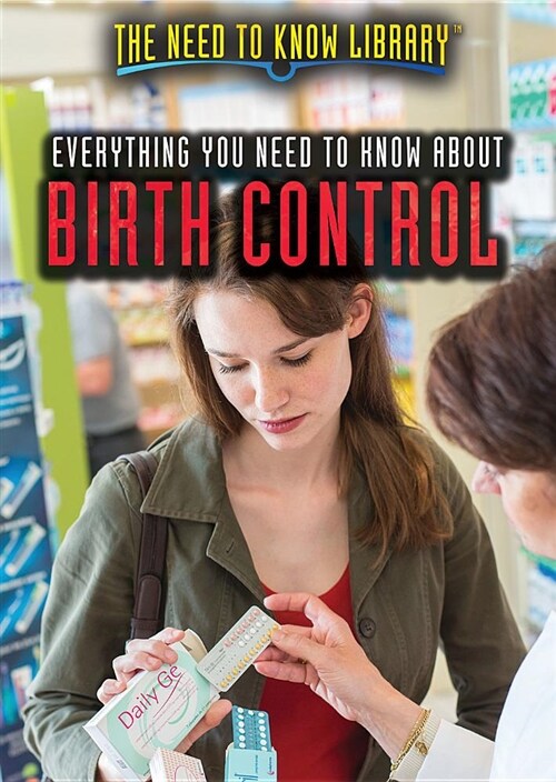 Everything You Need to Know About Birth Control (Paperback)